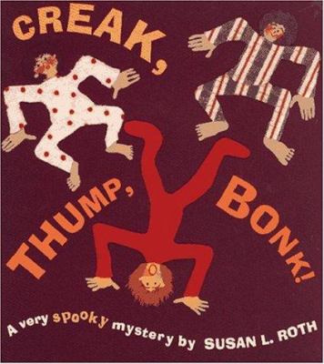 Creak, thump, bonk! : a very spooky mystery