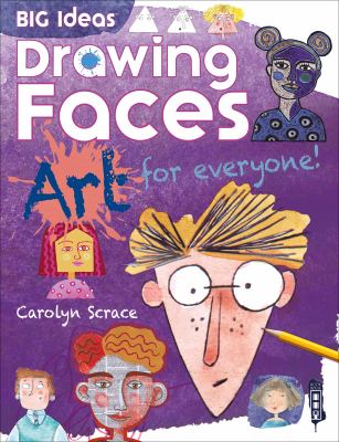 Drawing faces : art for everyone!
