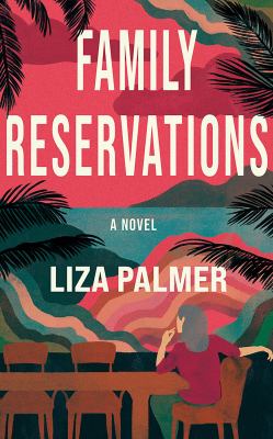 Family reservations : a novel