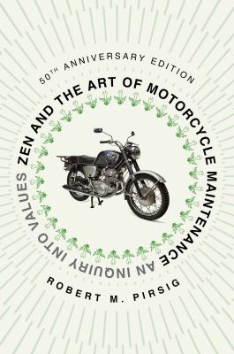 Zen and the art of motorcycle maintenance : an inquiry into values