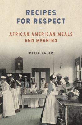 Recipes for respect : African American meals and meaning