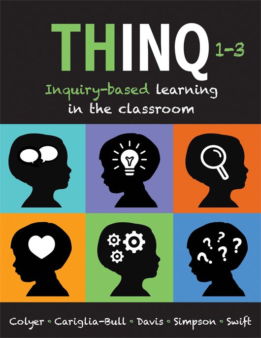 THINQ grades 1--3 : inquiry-based learning in the classroom