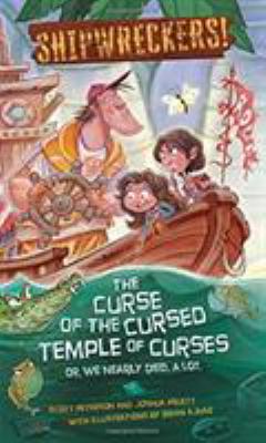 The curse of the cursed temple of curses : or, We nearly died--a lot