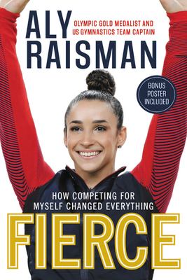 Fierce : how competing for myself changed everything