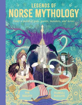 Legends of Norse mythology : enter a world of gods, giants, monsters and heroes