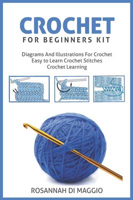 Crochet For Beginners Kit: Kit Beginners And Illustrations For Crochet book Crochet Stitchers-Crochet Easy Learning crochet hook