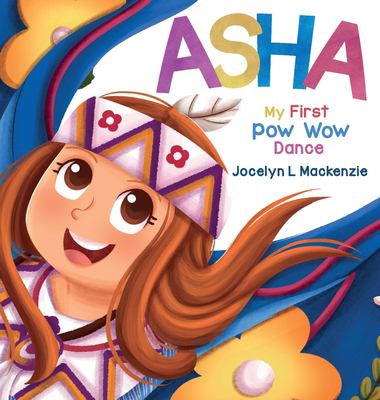 Asha : my first pow wow dance