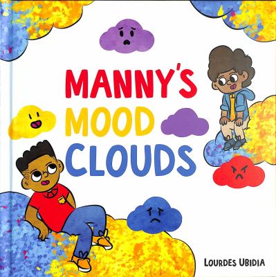 Manny's mood clouds : a story about moods and mood disorders