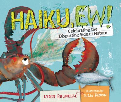 Haiku ew! : celebrating the disgusting side of nature