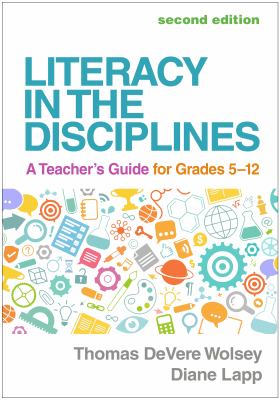 Literacy in the disciplines : a teacher's guide for grades 5-12