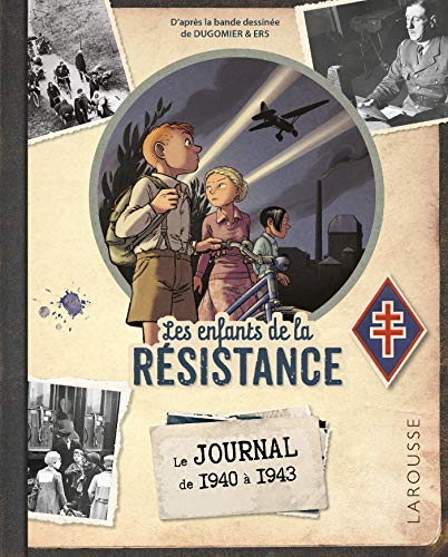 Les enfants de la Résistance : le journal de 1940 à 1943 / texte du documentaire