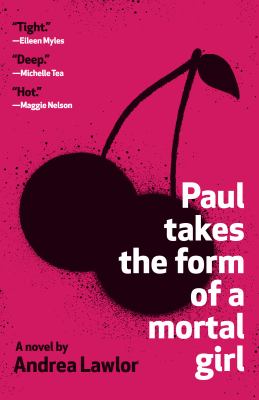 Paul takes the form of a mortal girl : a novel