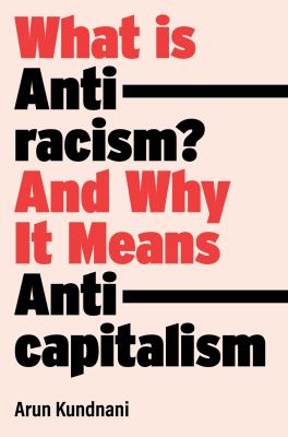 What is antiracism? : and why it means anticapitalism