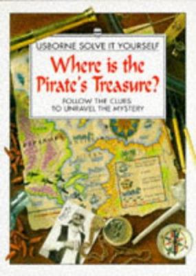 Where is the pirate's treasure? : follow the clues to unravel the mystery