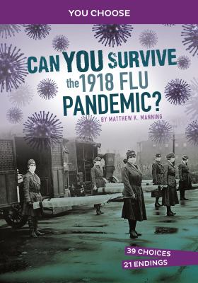 Can you survive the 1918 flu pandemic?