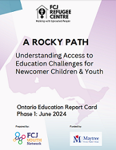 A rocky path : understanding access to education challenges for newcomer children & youth. Ontario education report card phase 1: June 2024