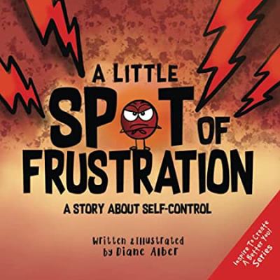 A little spot of frustration : a story about self-control