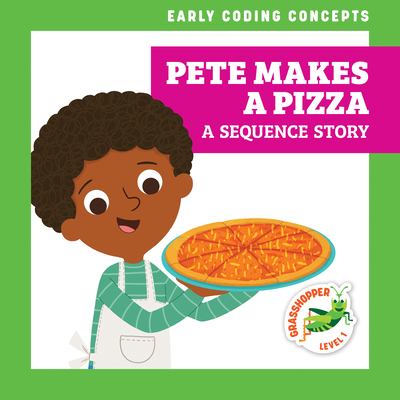 Pete makes a pizza : a sequence story