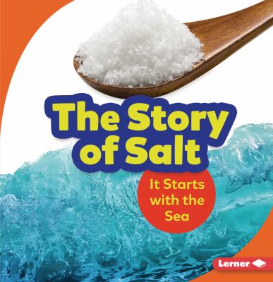 The story of salt : it starts with the sea