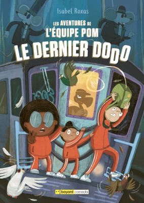 Les aventures de l'équipe Pom. 2, Le dernier dodo /