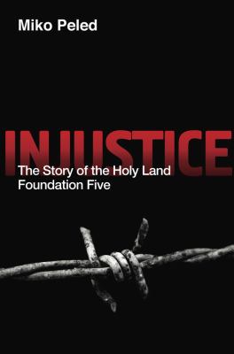 Injustice : the story of the Holy Land Foundation Five