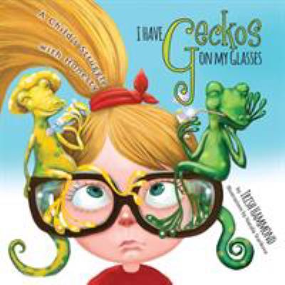 I have geckos on my glasses : a child's struggle with honesty