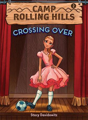 Camp Rolling Hills : Crossing Over