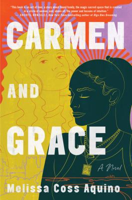 Carmen and Grace : a novel