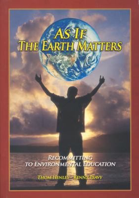 As if the Earth matters : recommitting to environmental education