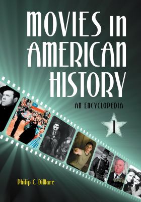Movies in American history : an encyclopedia