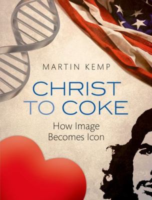 Christ to Coke : how image becomes icon