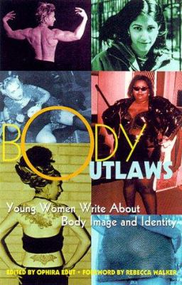 Body outlaws : young women write about body image and identity