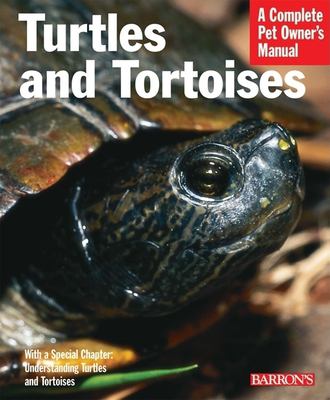 Turtles and tortoises : everything about selection, care, nutrition, housing, and behavior