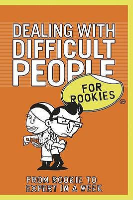 Dealing with difficult people for rookies