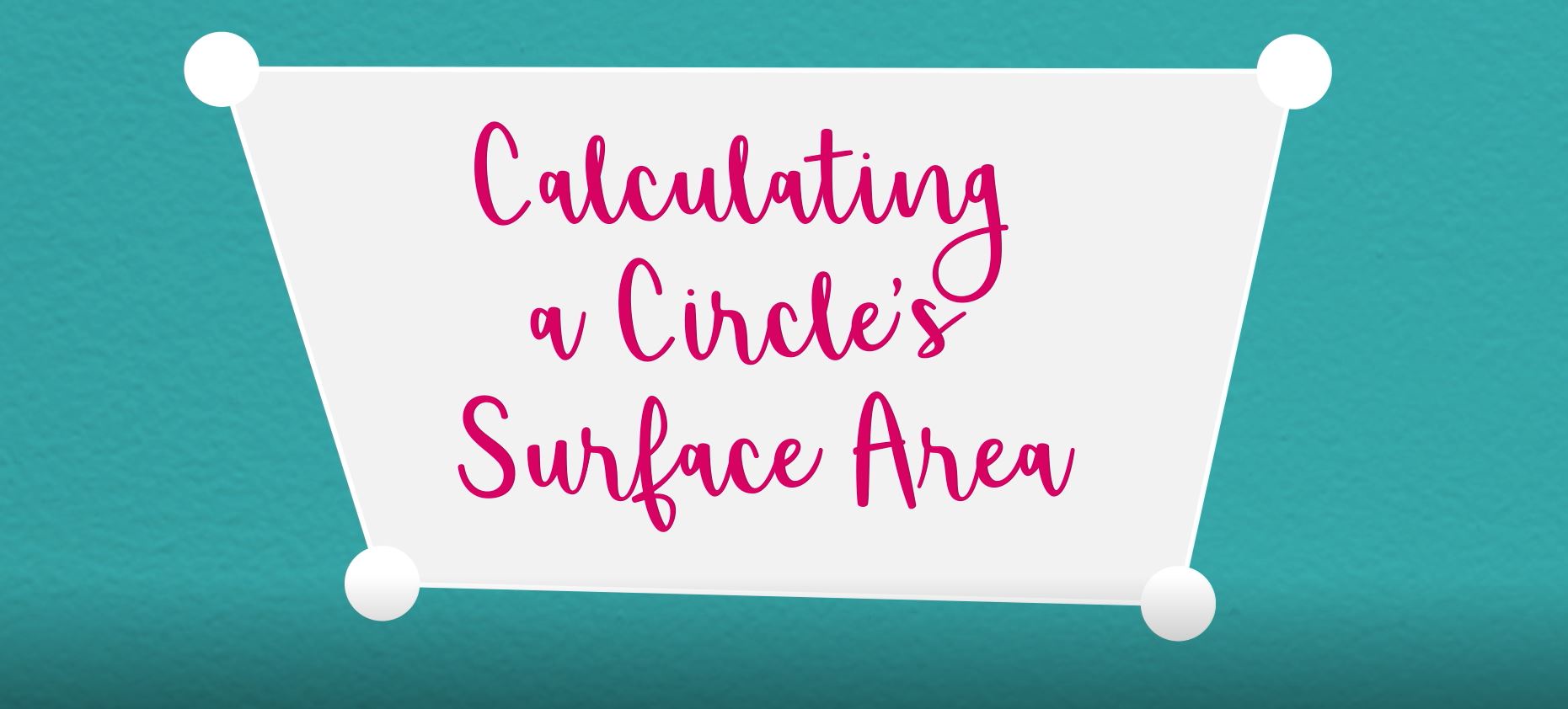 Calculating a Circle's Surface Area (Pi): Science in Progress.