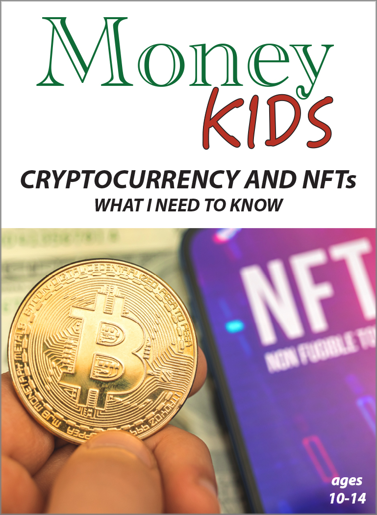 Cryptocurrency and NFTs - What I Need to Know: Money Kids Series.