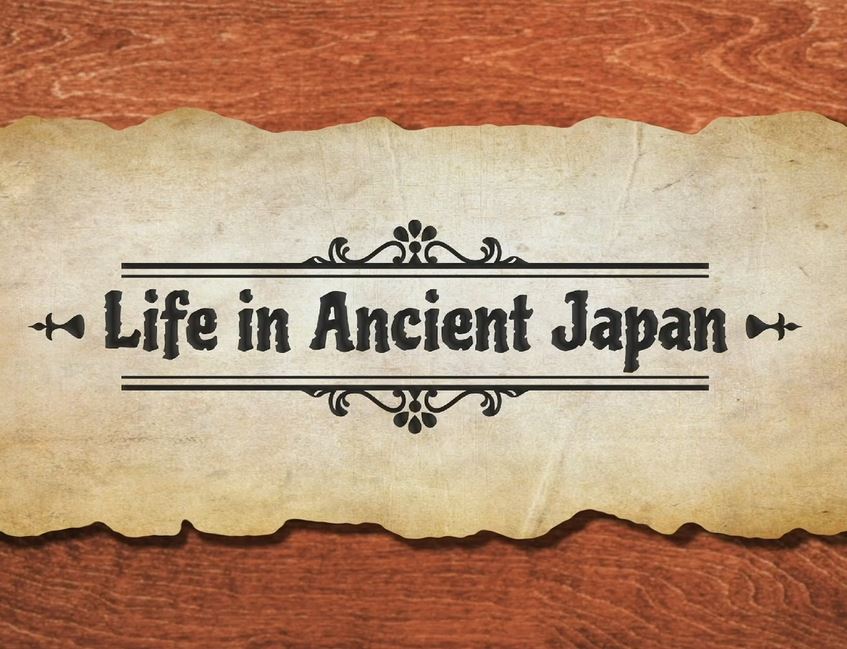 Life in Ancient Japan.