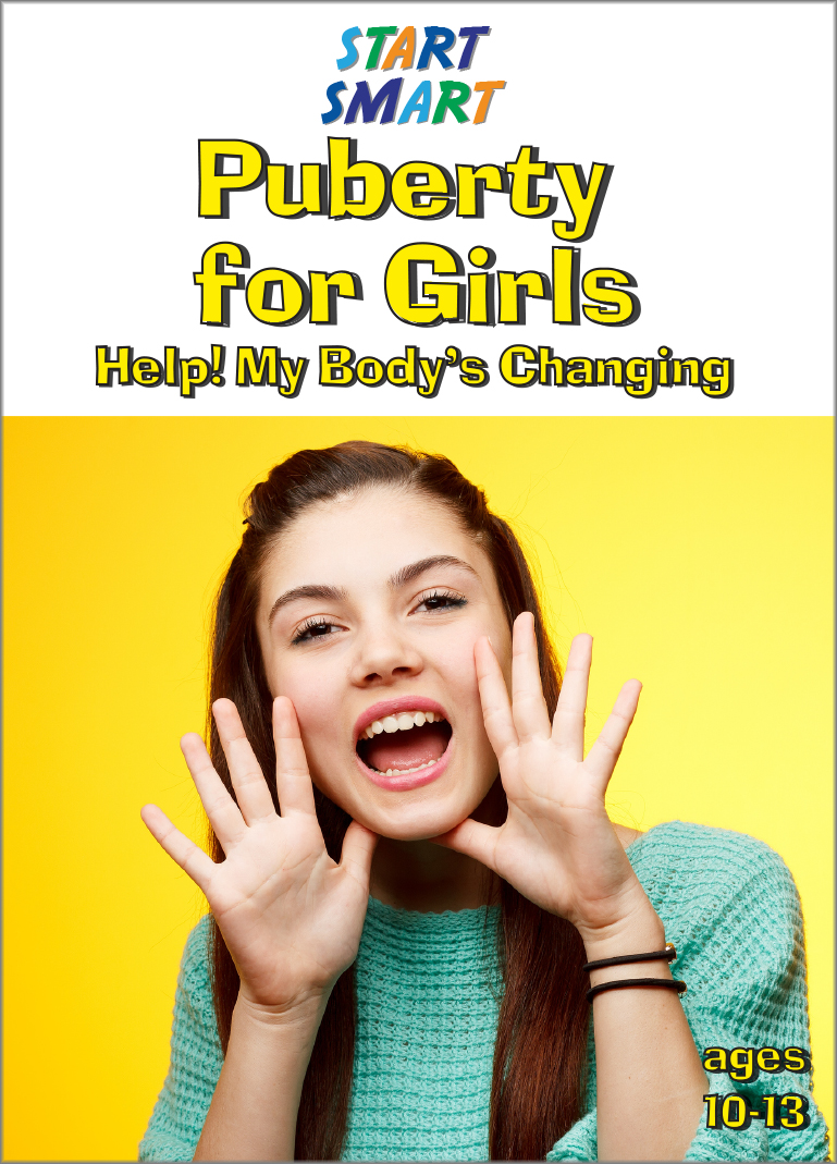 Puberty for Girls - Help! My Body's Changing: Start Smart Series.