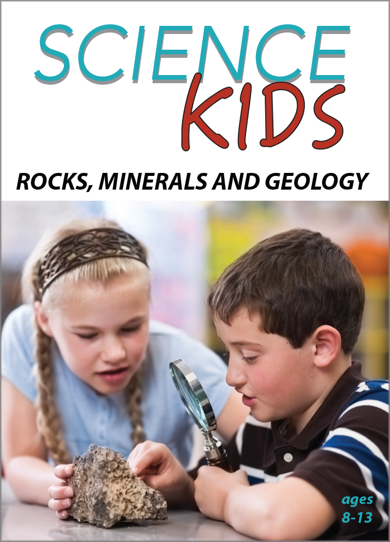 Rocks, Minerals and Geology: Science Kids Series.