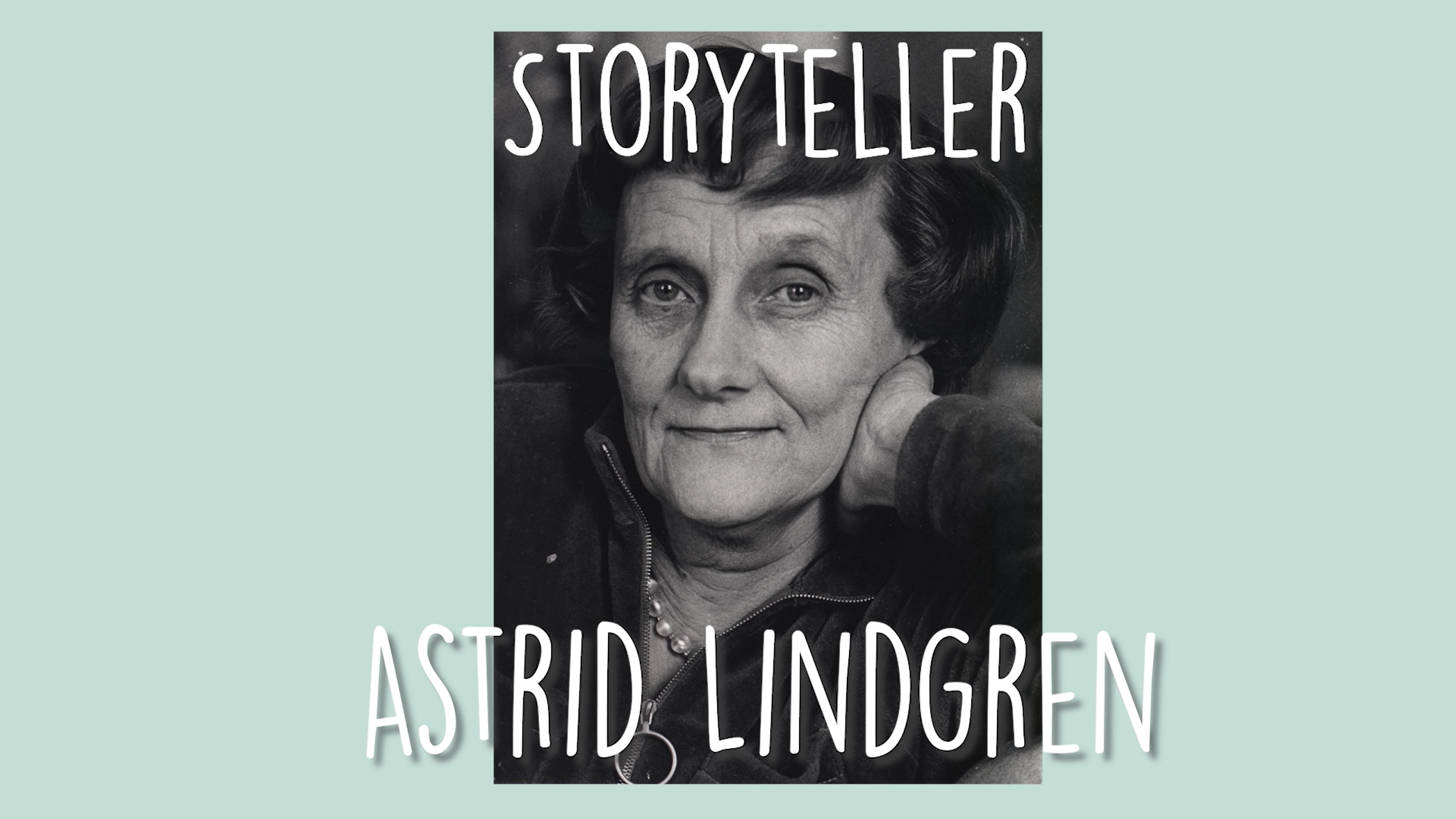 Storyteller - Astrid Lindgren.