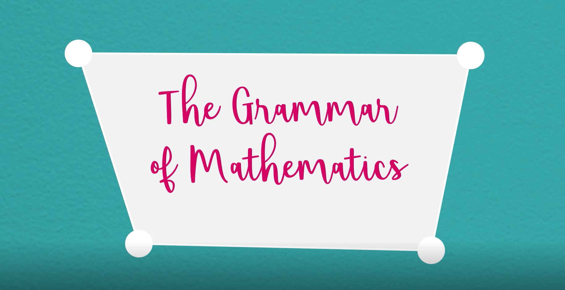 The Grammar of Mathematics (Numbers): Science in Progress.