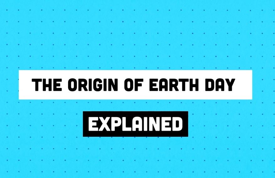 The Origin of Earth Day Explained: Untold Series.