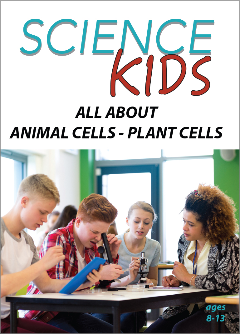 All About Animal Cells - Plant Cells: Science Kids Series.