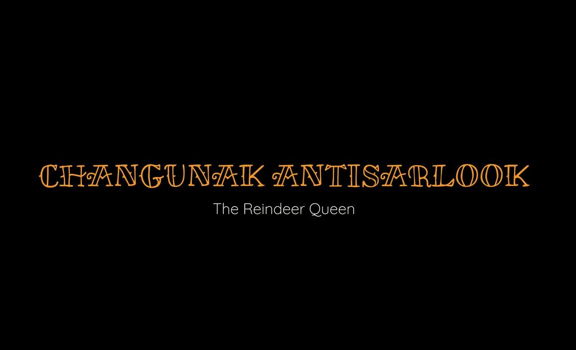 Changunak Antisarlook - The Reindeer Queen: Untold Series.