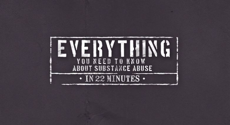 Everything You Need to Know About Substance Abuse in 22 Minutes (2017 Version).
