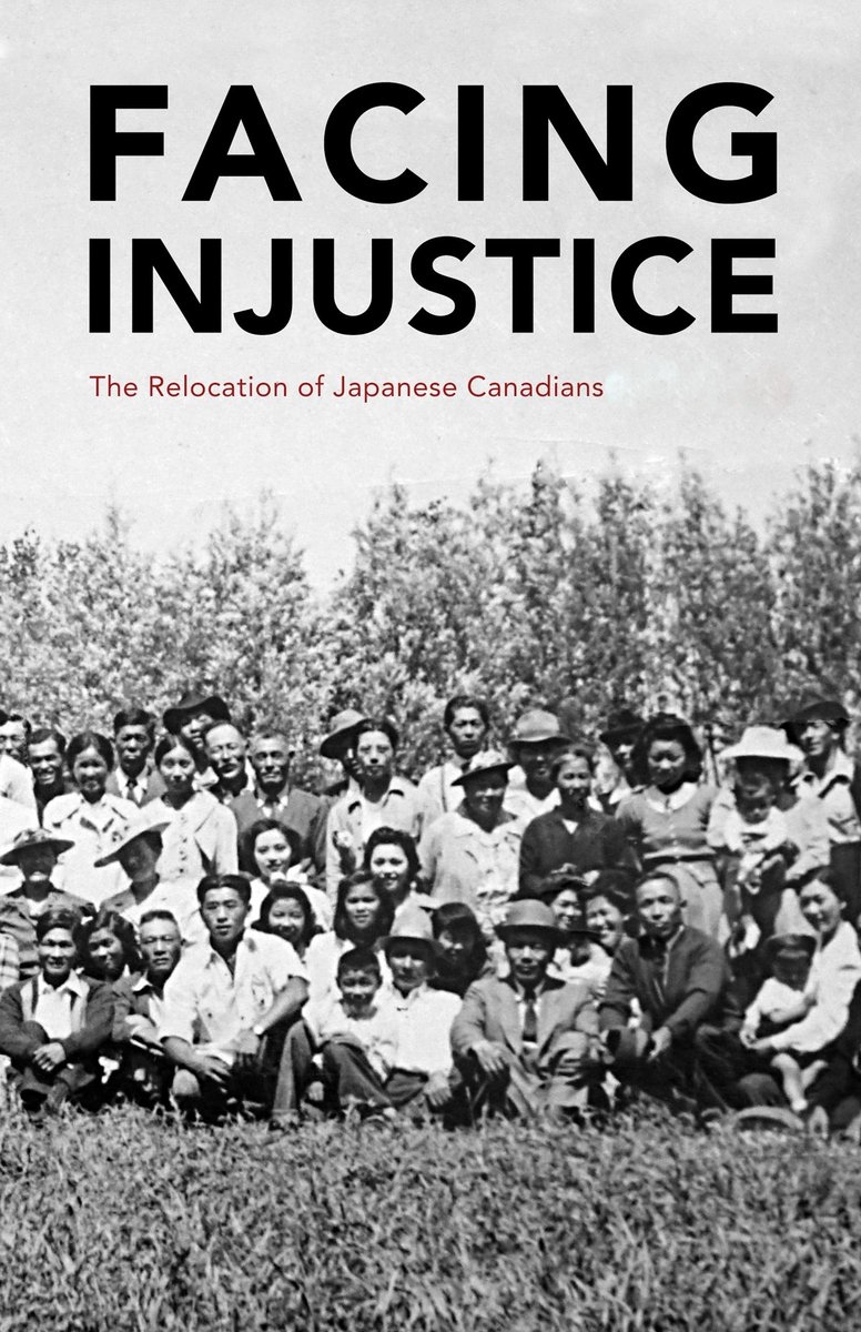 Facing Injustice: The Relocation of Japanese Canadians.