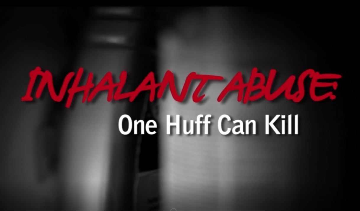 Inhalant Abuse: One Huff Can Kill.