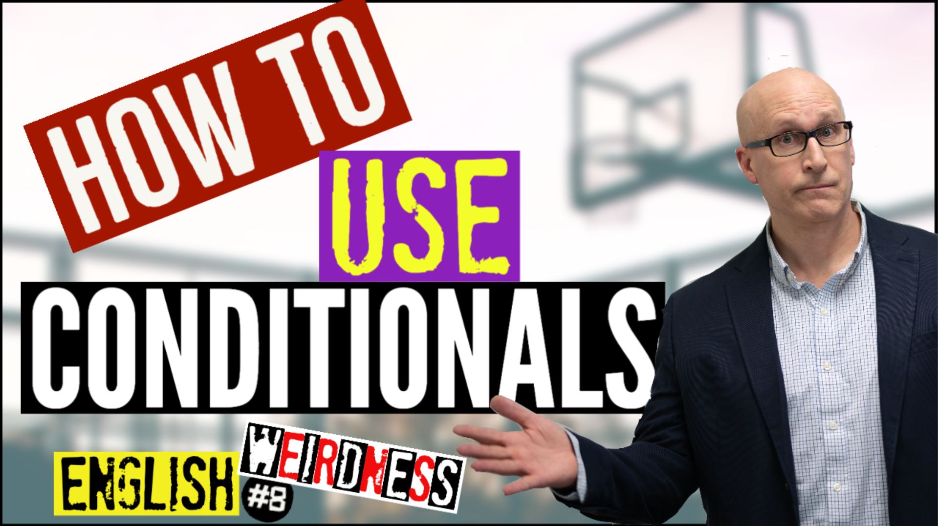 Learn how to understand and use English Conditionals Grammar: English Weirdness, Ep. 8.