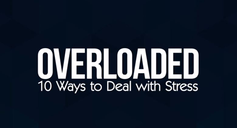 Overloaded: Ten Ways to Deal with Stress.