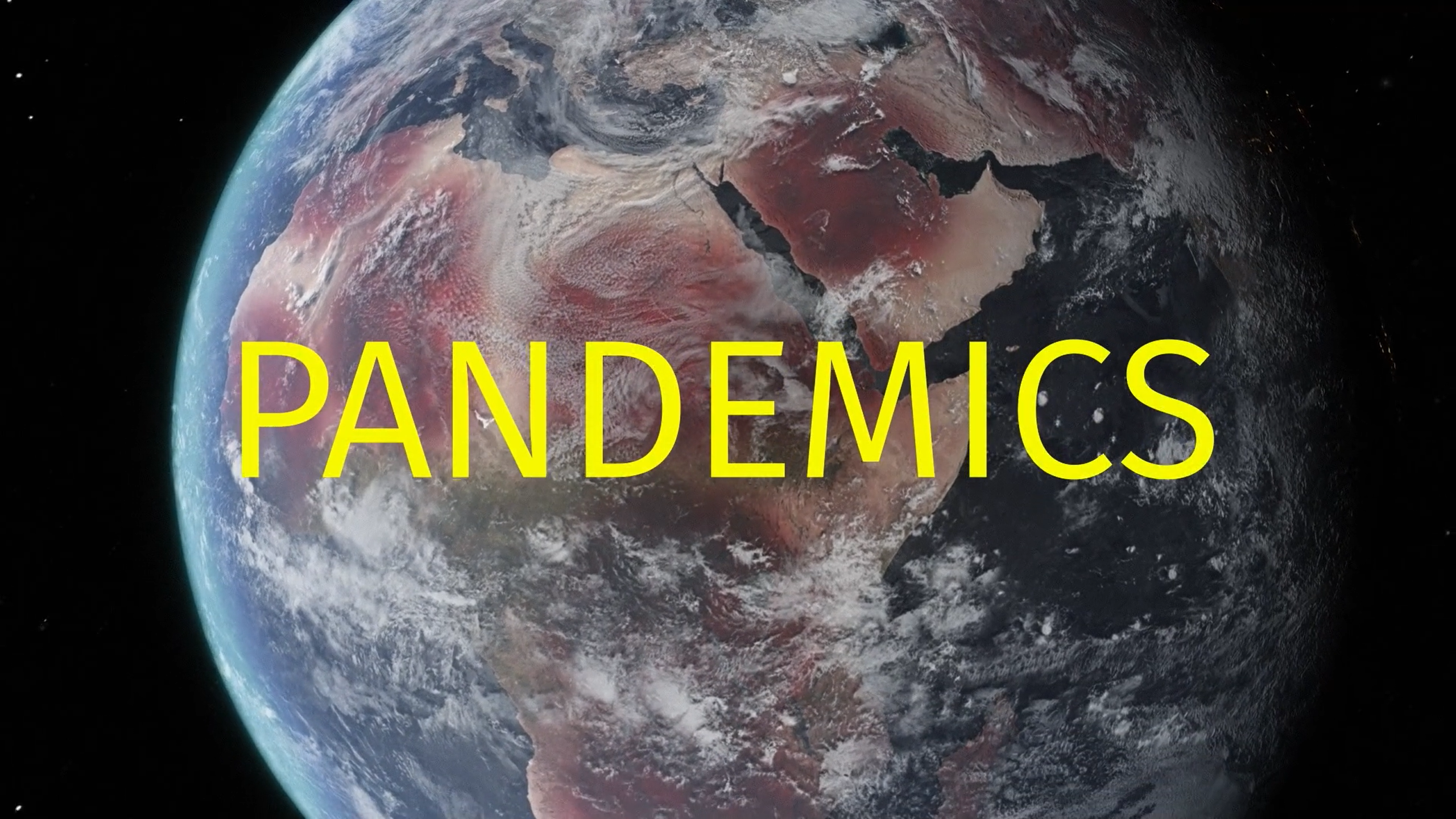 Pandemics.